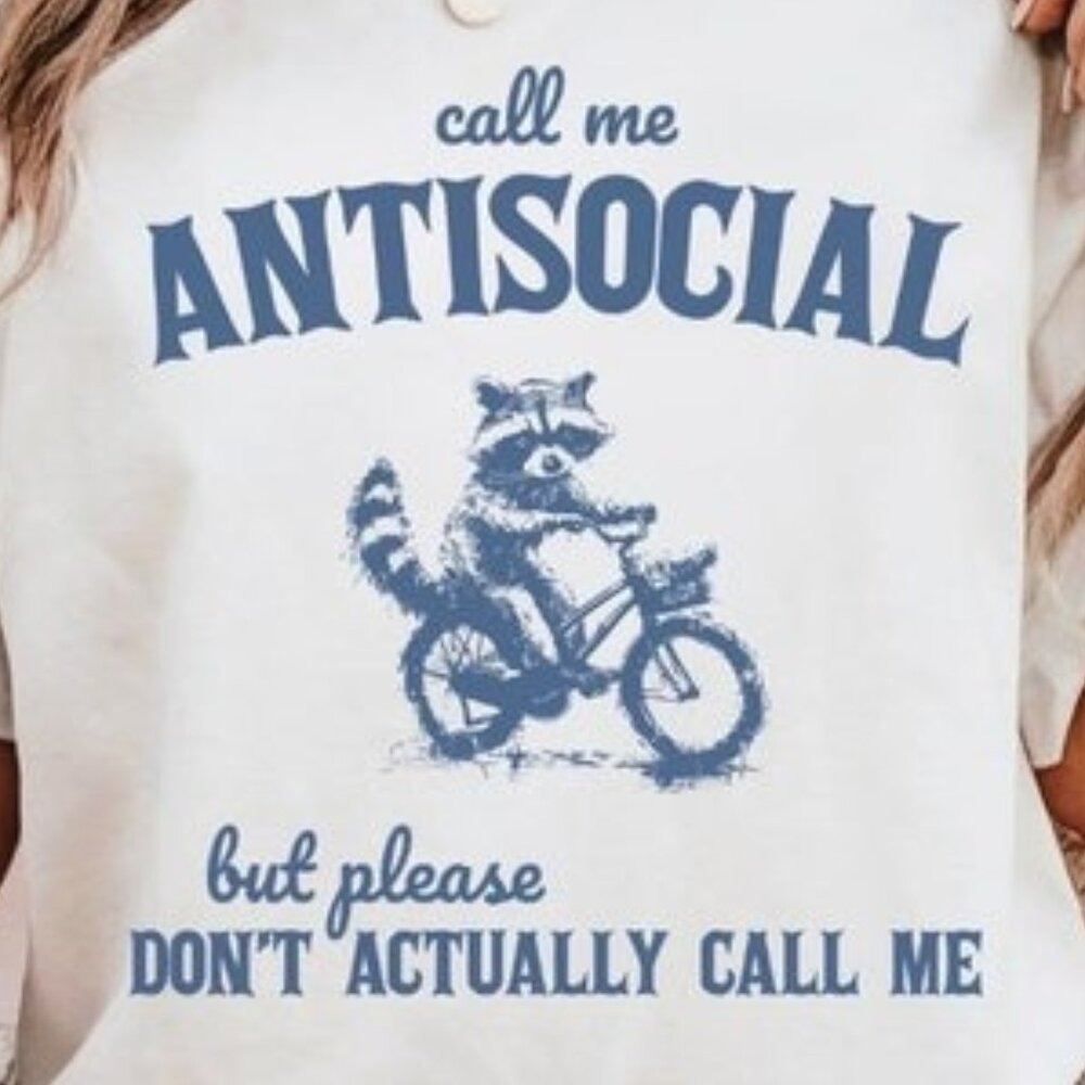 Call Me Antisocial But Don't Actually Call Me Shi… - image 2
